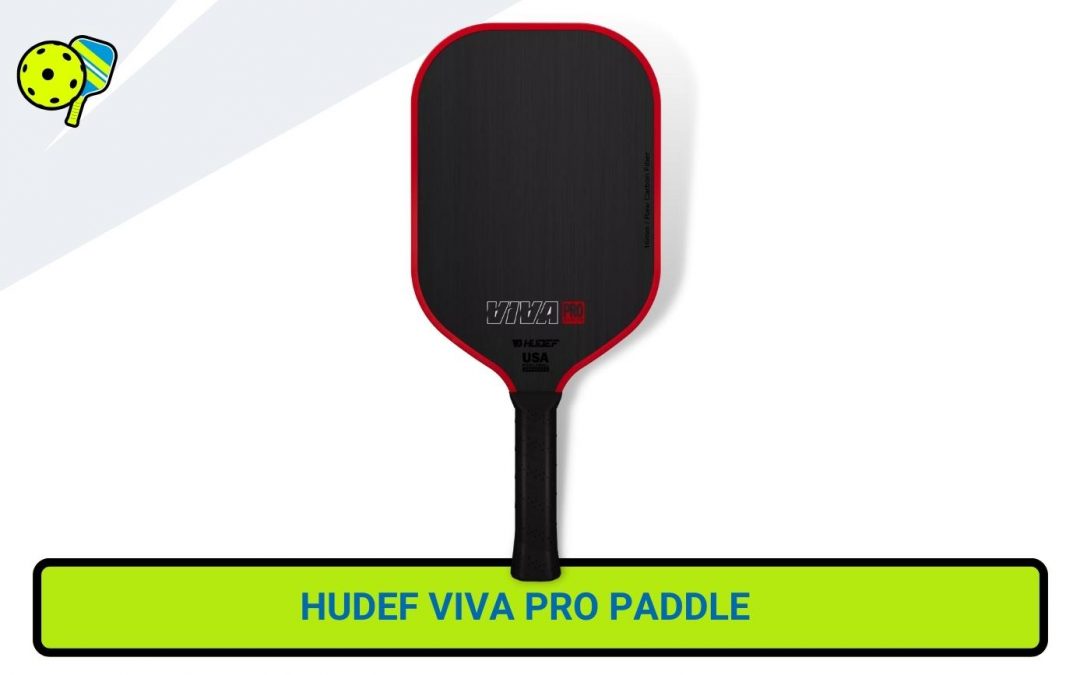 Hudef Viva Pro Paddle Review : Elevate Your Pickleball Experience