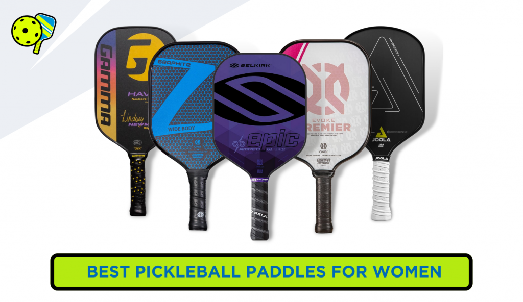 Best Pickleball Paddles for Women